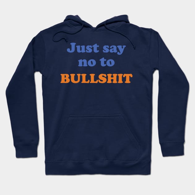 Just say no to bullshit Hoodie by Fiends
